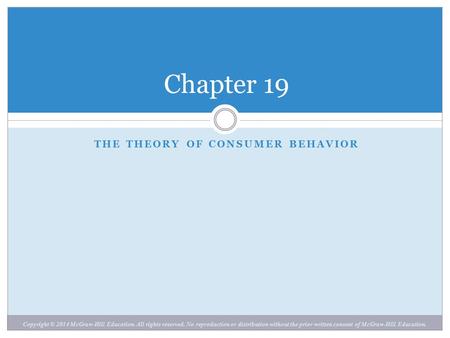 Copyright © 2014 McGraw-Hill Education. All rights reserved. No reproduction or distribution without the prior written consent of McGraw-Hill Education.