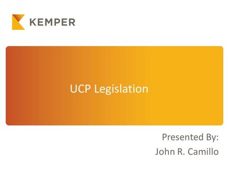 UCP Legislation Presented By: John R. Camillo. 2 Unclaimed Property Basics  Life insurance or annuity proceeds that are unclaimed after dormancy trigger.