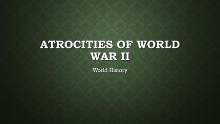 ATROCITIES OF WORLD WAR II World History. STINGER 1.Who is the speaker? 2.What is the occasion? (How can you tell?) 3.Who is the audience? 4.What is the.