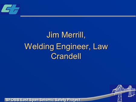 Jim Merrill, Welding Engineer, Law Crandell