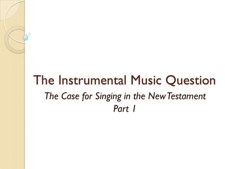 The Instrumental Music Question