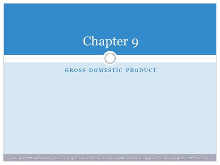 Copyright © 2014 McGraw-Hill Education. All rights reserved. No reproduction or distribution without the prior written consent of McGraw-Hill Education.