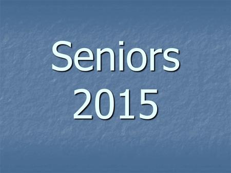 Seniors 2015. College Admission Tests SAT- www.collegeboard.com SAT- www.collegeboard.comwww.collegeboard.com upcoming tests: 10/11, 11/8, 12/6* upcoming.