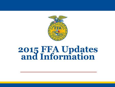 2015 FFA Updates and Information. Setting the Stage FFA Brand in Action Video https://vimeo.com/125477495.