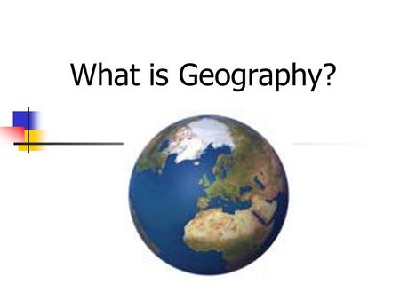 What is Geography?.