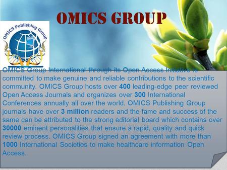 OMICS Group Contact us at: OMICS Group International through its Open Access Initiative is committed to make genuine and.