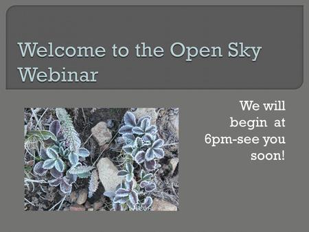 We will begin at 6pm-see you soon!. Psychiatric and Clinical Treatment at Open Sky Mark Braunstein, DO Psychiatrist.