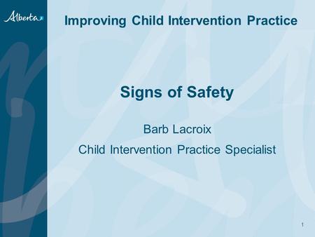 Signs of Safety Barb Lacroix Child Intervention Practice Specialist