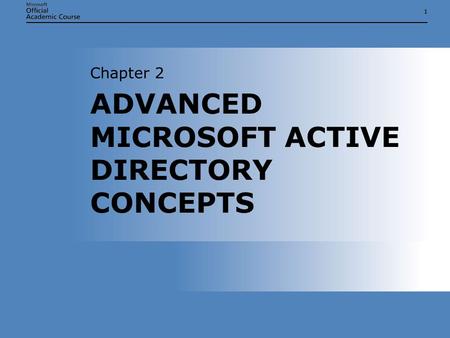 ADVANCED MICROSOFT ACTIVE DIRECTORY CONCEPTS