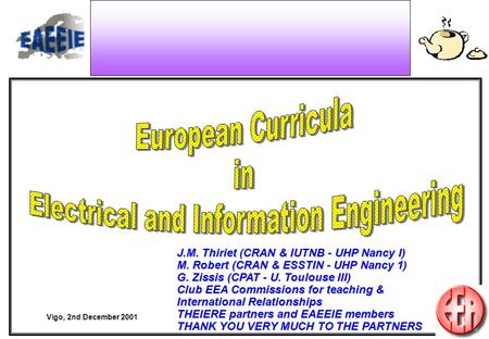 Vigo, 2nd December 2001 J.M. Thiriet (CRAN & IUTNB - UHP Nancy I) M. Robert (CRAN & ESSTIN - UHP Nancy 1) G. Zissis (CPAT - U. Toulouse III) Club EEA Commissions.