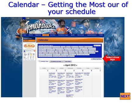 Calendar – Getting the Most our of your schedule Select show tags NEXT.