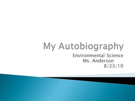 Environmental Science Ms. Anderson 8/23/10.  My name is Ryan Evans  I am in the 11 th grade at Randolph Henry High School.  I play all sports such.