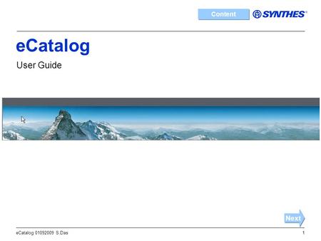 ECatalog 01092009 S.Das1 eCatalog User Guide Next Content.