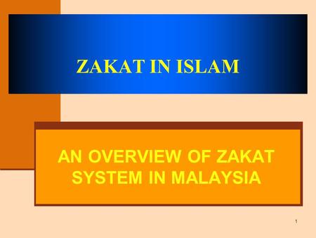 AN OVERVIEW OF ZAKAT SYSTEM IN MALAYSIA