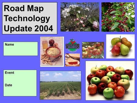 Road Map Technology Update 2004 Event Date Name. 1997.