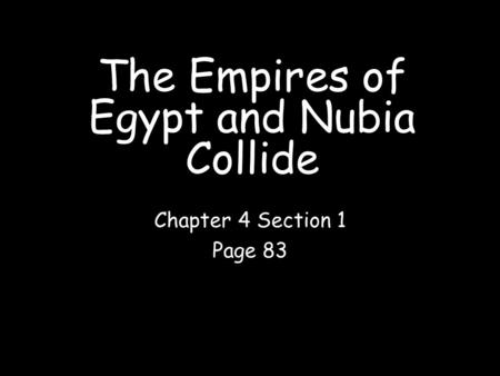 The Empires of Egypt and Nubia Collide