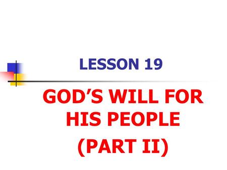 GOD’S WILL FOR HIS PEOPLE (PART II)