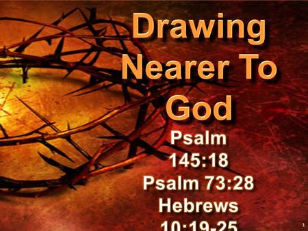 1. 2 3 Psalms 145:18-20 (NKJV) 18 The LORD is near to all who call upon Him, To all who call upon Him in truth. 19 He will fulfill the desire of those.