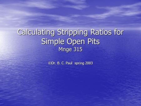 Calculating Stripping Ratios for Simple Open Pits Mnge 315