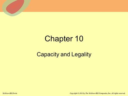 Chapter 10 Capacity and Legality Chapter 10: Capacity and Legality.