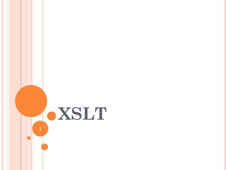 XSLT 1. C ONTENTS XSLT and uses XSLT example Simple XML How XSLT works? Template-match Value-of For-each and sort If Choose-when Apply-templates Where.