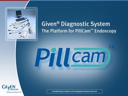 Given® Patency System is an investigational device in the USA.