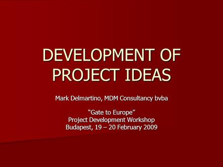 DEVELOPMENT OF PROJECT IDEAS