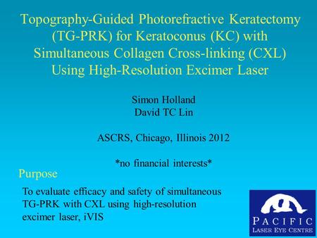 Topography-Guided Photorefractive Keratectomy (TG-PRK) for Keratoconus (KC) with Simultaneous Collagen Cross-linking (CXL) Using High-Resolution Excimer.