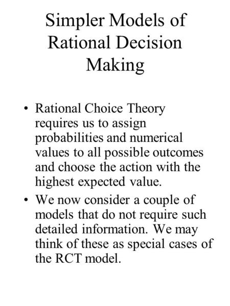 Simpler Models of Rational Decision Making