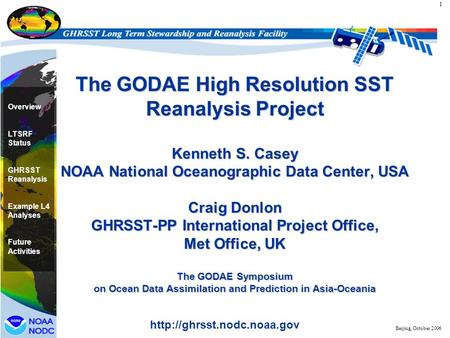 1 Overview LTSRF Status GHRSST Reanalysis Example L4 Analyses Future Activities  Beijing, October 2006 The GODAE High Resolution.