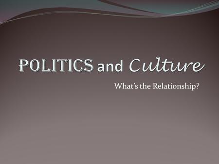 What’s the Relationship?. Political units  Cities, counties, states, and countries  Defined by boundaries, called borders at the country level:  Man-made.