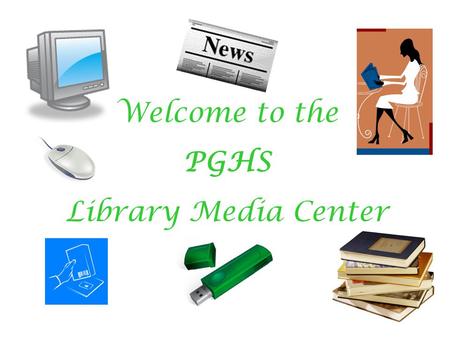 Welcome to the PGHS Library Media Center. Library Staff consists of Mrs. Cosgrove, Library Media Specialist Mrs. Bailey, Library Media Specialist Mrs.