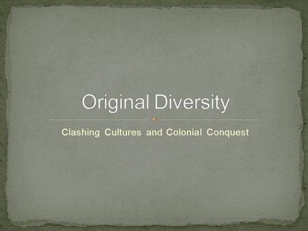 Clashing Cultures and Colonial Conquest. In the West, at least since the Enlightenment, most have viewed life as separated into compartments, including.