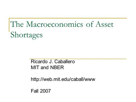 The Macroeconomics of Asset Shortages