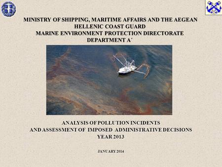 ANALYSIS OF POLLUTION INCIDENTS AND ASSESSMENT OF IMPOSED ADMINISTRATIVE DECISIONS YEAR 2013 JANUARY 2014.