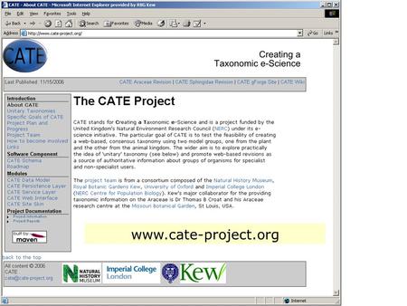 Www.cate-project.org. Project Leaders: Prof. Charles Godfray (Oxford Univ., Imperial Coll., Kew Trustee), Dr Malcolm Scoble (Keeper of Entomology, NHM)