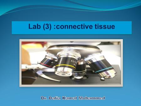 Four basic types of tissue  Epithelium  Connective tissue Connective tissue proper (examples: fat tissue, fibrous tissue of ligaments) Cartilage Bone.