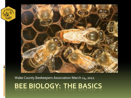 Wake County Beekeepers Association March 24, 2012.