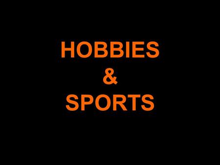 HOBBIES & SPORTS. READING THE PAPER HOBBIES & SPORTS CLIMBING.