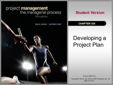 Where We Are Now. Where We Are Now Developing the Project Plan The Project Network A flow chart that graphically depicts the sequence, interdependencies,