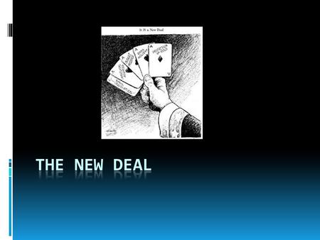 Essential Question How does the role of government change with the New Deal? Is it a good or bad thing? Is the change a result of our transition from.