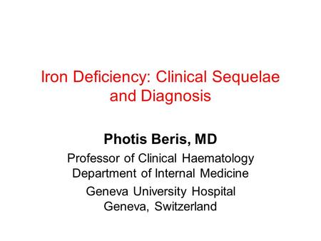 Iron Deficiency: Clinical Sequelae and Diagnosis