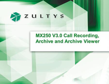 MX250 V3.0 Call Recording, Archive and Archive Viewer.