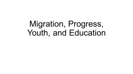 Migration, Progress, Youth, and Education. Clandestine Migration across the Mediterranean In 2014, up to 3,072 migrants are believed to have died in the.