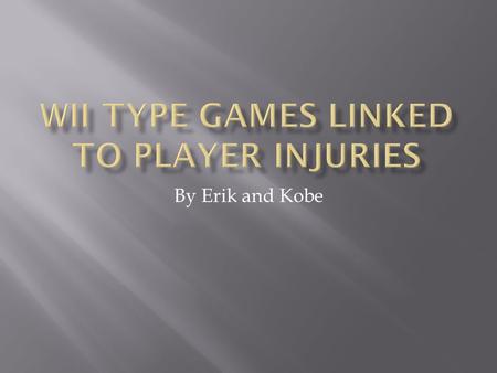 By Erik and Kobe. The who, what, when, where, why, and how. Who - Researcher’s from the Children’s Hospital in Philadelphia. What -Researchers believe.