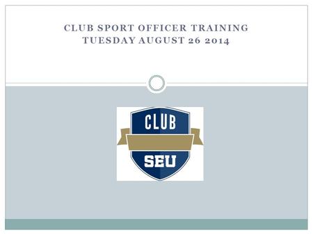 CLUB SPORT OFFICER TRAINING TUESDAY AUGUST 26 2014.