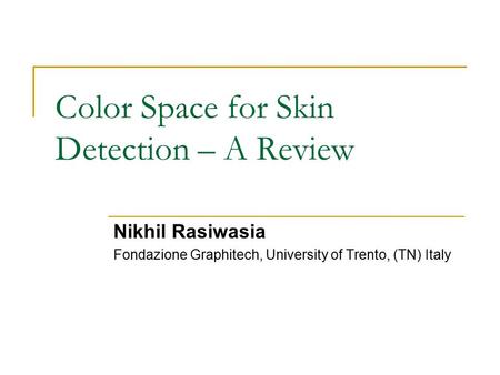 Color Space for Skin Detection – A Review