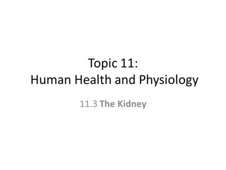 Topic 11: Human Health and Physiology