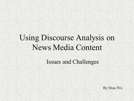 Using Discourse Analysis on News Media Content