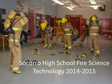 Socorro High School Fire Science Technology 2014-2015.